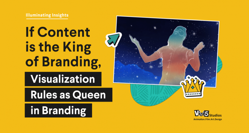 If content is the king of branding, Visualization Rules as Queen in Branding?