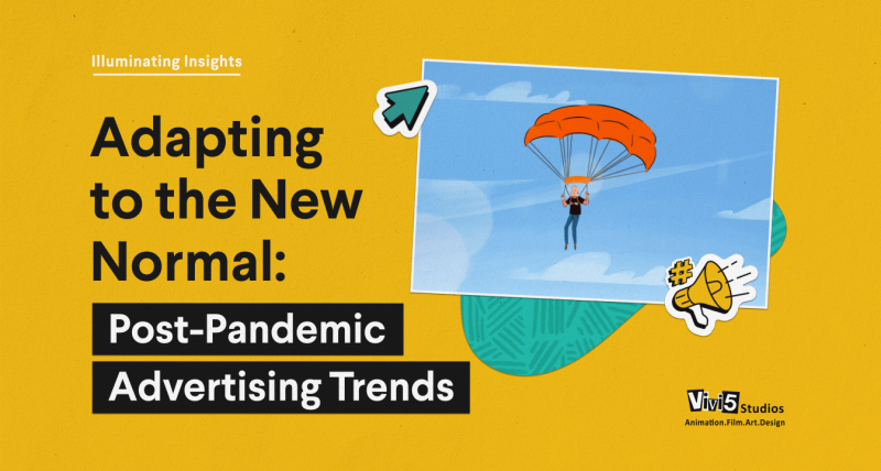 Adapting to the New Normal: Post-Pandemic Advertising Trends