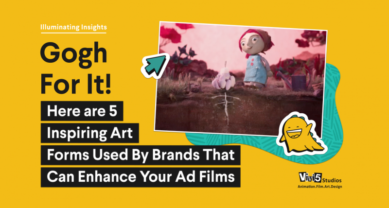 Gogh for it! 5 Stimulating Artforms By Brands To Inspire Your Next Ad Film